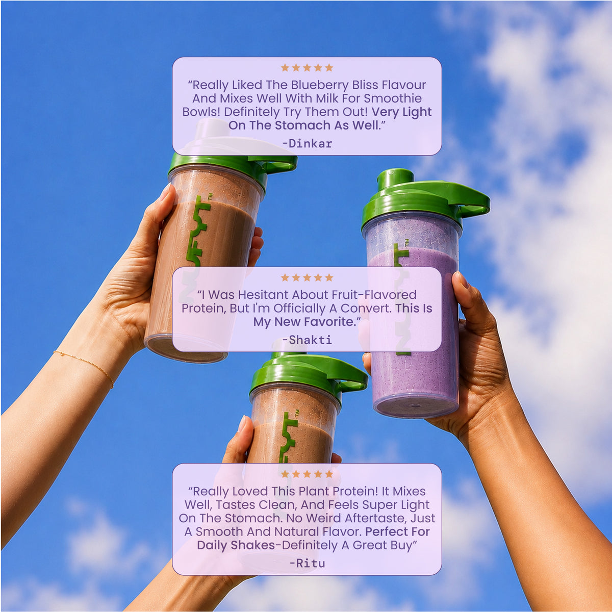 40793201049649 Three hands hold up three protein shake cups with green lids against a blue sky background, each with a customer review card overlaid on the front.